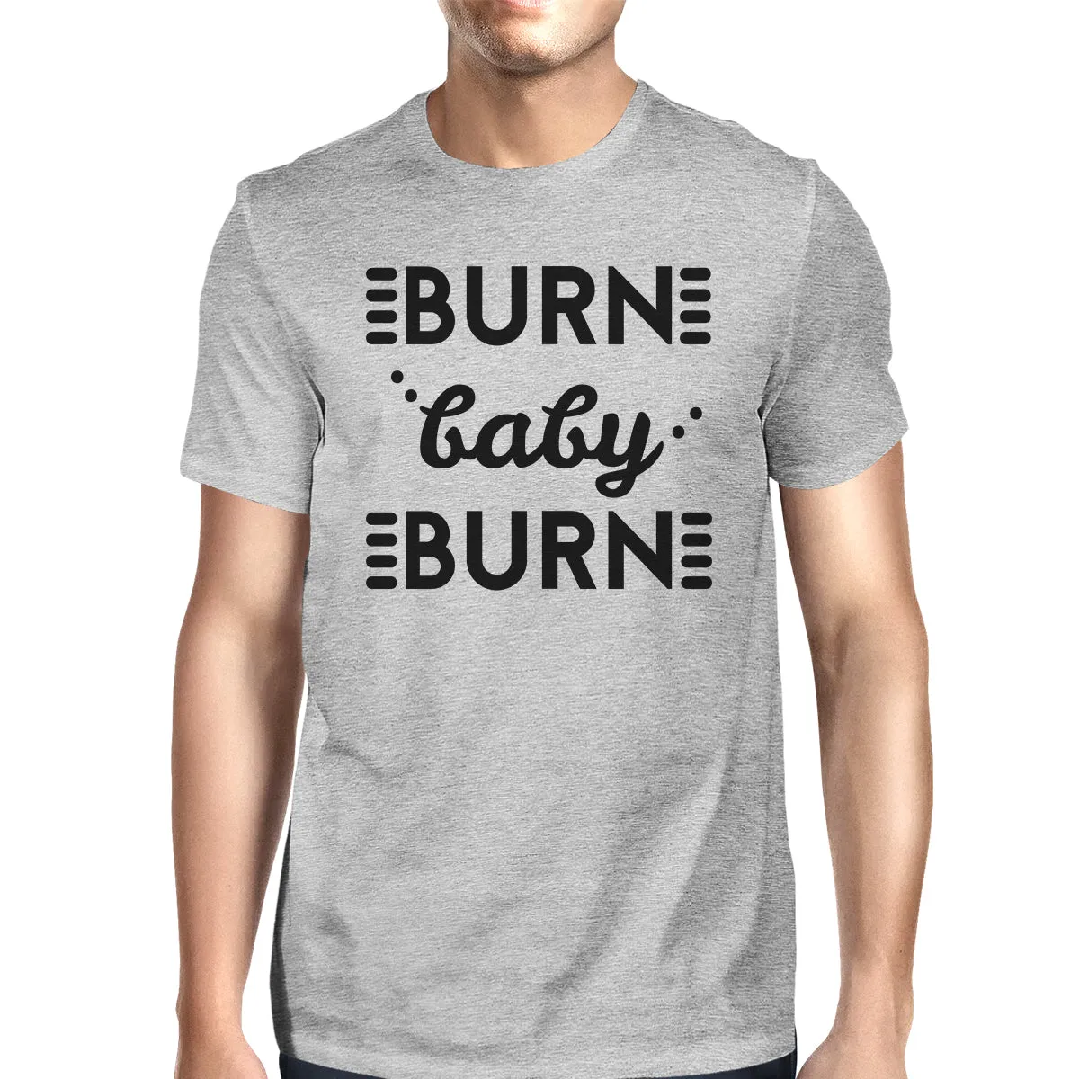 Burn Baby Mens Funny Workout Shirt Gift For Workout Lovers T-Shirt