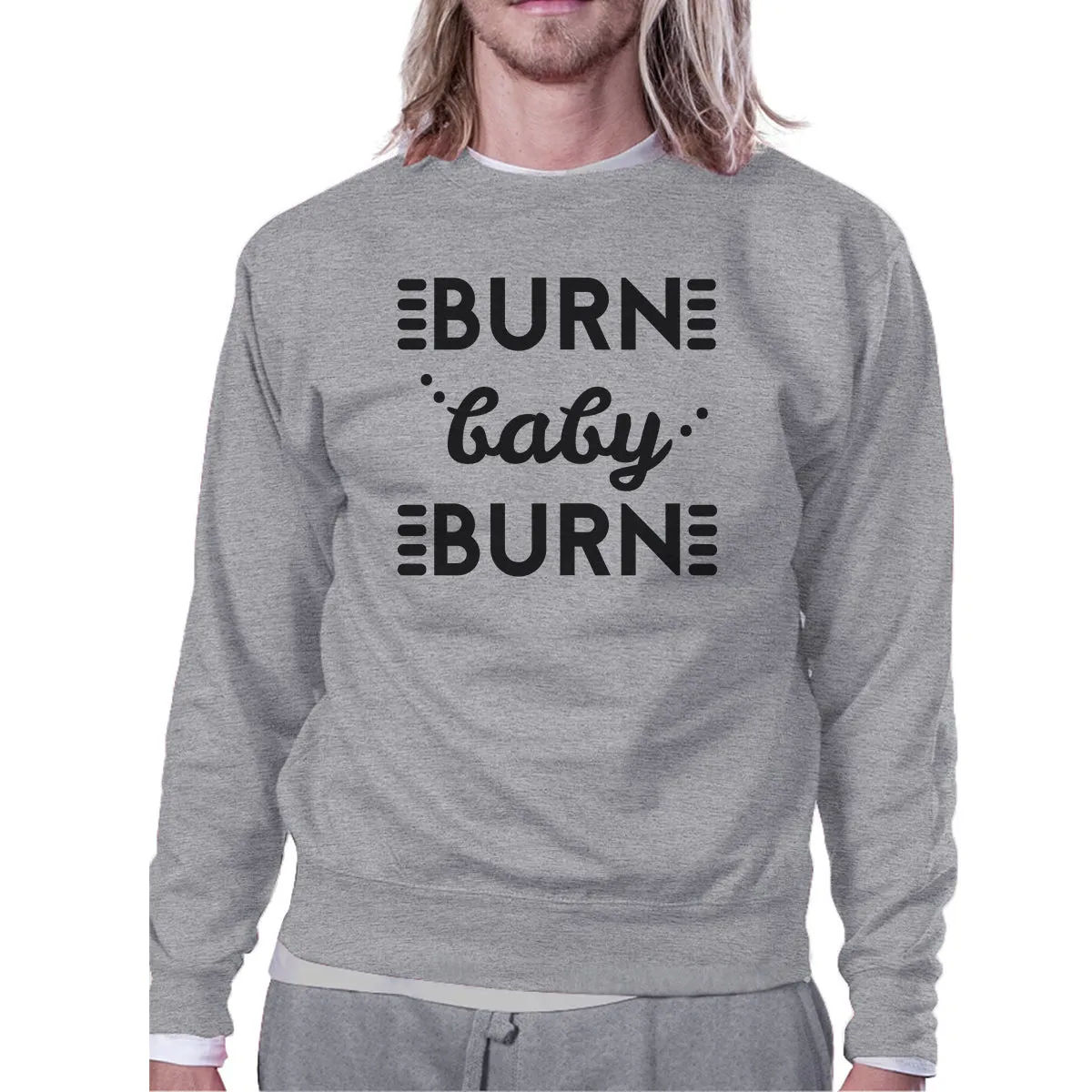 Burn Baby Unisex Crewneck Sweatshirt Unique Workout Pullover Gifts